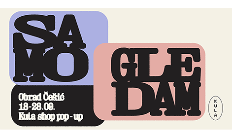 Samo gledam, pop up izložba Obrada Ćešiča u Kula shopu